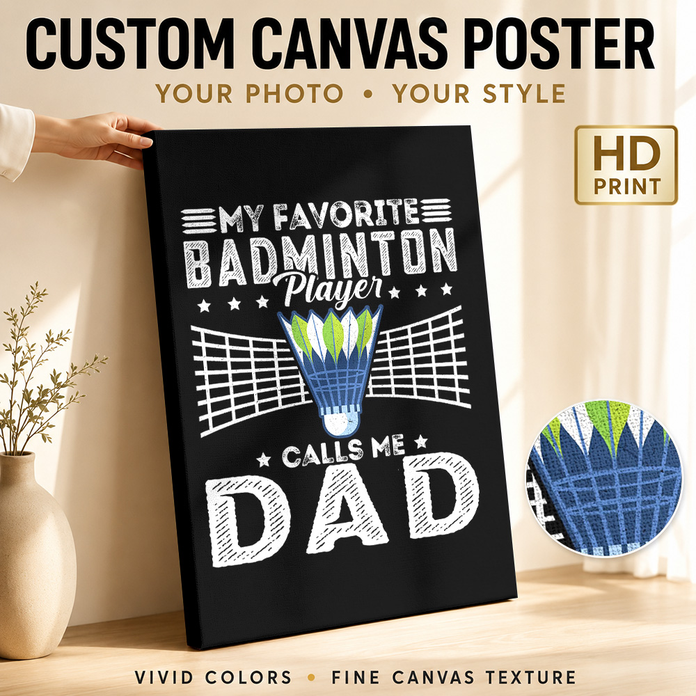 Badminton Photo - Badminton Player Calls Me Dad Canvas